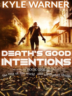 cover image of Death's Good Intentions (The End of the World and Some Other Things, Book #1)